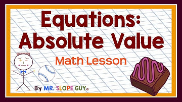 Cracking Absolute Value Equations: Lesson From Basics to Real-Life Applications Examples