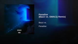 Paradise Bazzi vs  SWACQ Remix