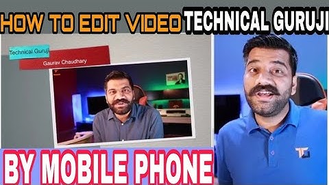 How to Edit video TECHNICAL GURUJI By KineMaster App And Android phone in Hindi