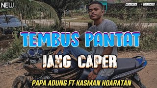 JANG CAPER_•Papa Adung ft Kasman hoaratan•