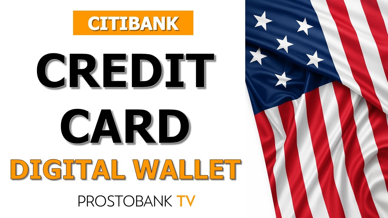 How to Use Your Citibank Credit Card with Digital Wallets Safely