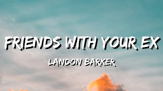 Landon Barker - Friends With Your EX (Lyrics)