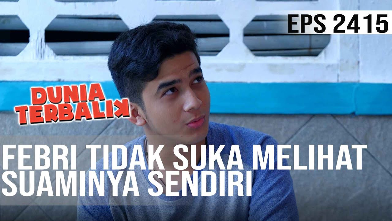 Dunia Terbalik - Febri Tidak Suka Melihat Suaminya Sendiri