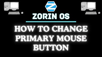 How To Change The Primary Mouse Button In The Zorin OS : Quick & Easy