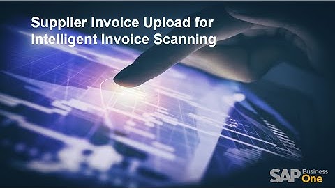 Supplier Invoice Upload for Intelligent Invoice Scanning Bot