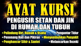 AYAT KURSI Pengusir Setan dan Jin | Pengantar Tidur Bikin Tenang Hati | Ayatul Kursi Latin & Artinya