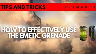 How To Use The Emetic Grenade | HITMAN 3 Tips And Tricks