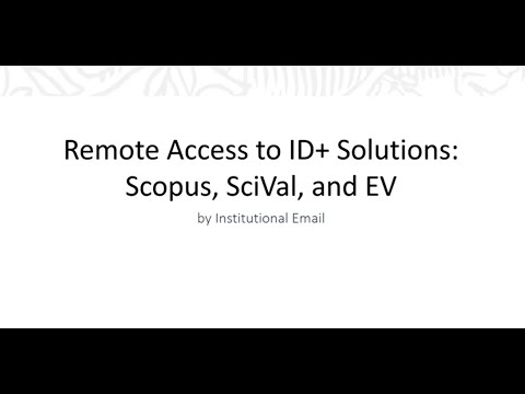 Remote Access to ID+ Scopus   SciVal   EV Institutional Email
