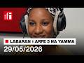 Labaran RFI Hausa Na ƙarfe 5 Agogon Najeriya 29 05 2026 RFI Hausa 