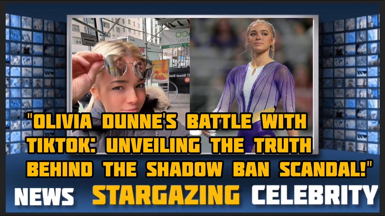 "Olivia Dunne's Battle with TikTok Unveiling the Truth Behind the