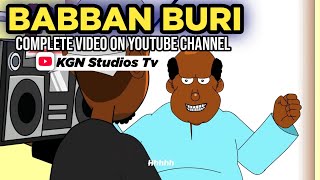Download Lagu BABBAN BURI EPISODE 1(Complete video on YouTube Channel @KGN_STUDIOS_TV) MP3 Download Lagu BABBAN BURI EPISODE 1(Complete video on YouTube Channel @KGN_STUDIOS_TV) MP3