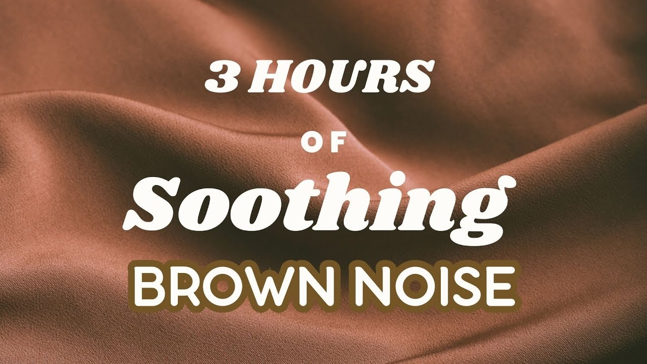 3 Hour BROWN NOISE For Soothing Relaxation, Sleep and Comfort!! - YouTube