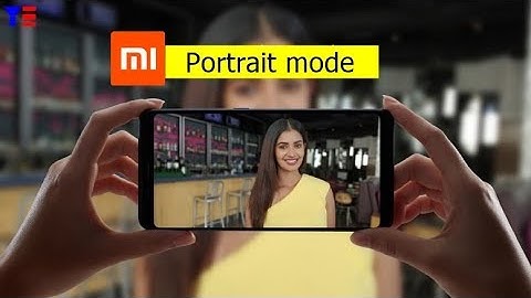 How to Get Portrait Mode on any Single Camera Xiaomi Smartphone - Miui 10 कमाल - India Launch Date