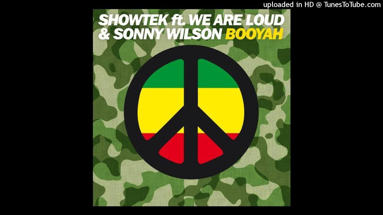 Showtek   Booyah Radio Edit feat We Are Loud  Sonny Wilson Audio