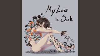 My Love is Sick