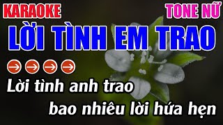 Lời Tình Em Trao Karaoke Tone Nữ Karaoke 9999 - Beat Mới