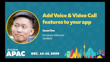 DroidCon APAC 2020 - Add Voice & Video to your Android App