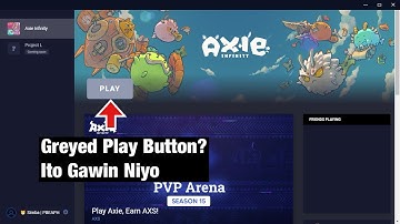 Axie Infinity | Greyed Out Play Button? Paano Makakalaro?