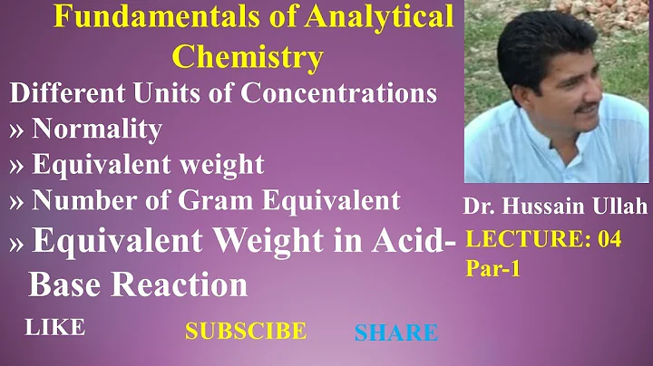 Lecture 4: Different Units of Concentration; Normality and Equivalent Weight Part-1
