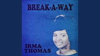 Video thumbnail of "Irma Thomas - Break-a-Way"