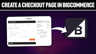How To Create a Checkout Page in BigCommerce ! (Full Tutorial)