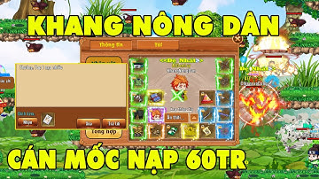 Làng Lá Phiêu Lưu Ký l Khang Nông Dân Đầu Tư 10TR Ăn TOP Nạp...Cán Móc Nạp 60TR Sever Mới