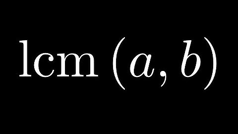 [Deprecated] Number Theory Primer Lecture 8 Least Common Multiple