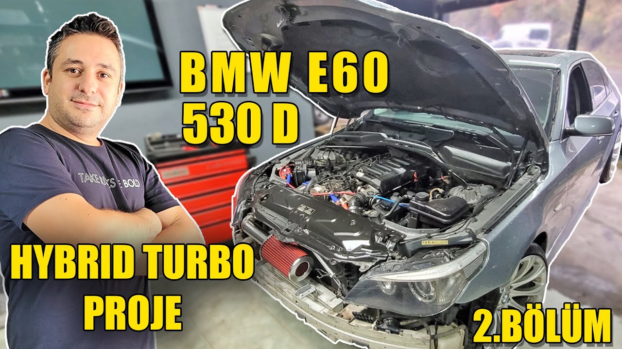 Hybrid Turbo BMW E60 530d | Bölüm 2 - YouTube