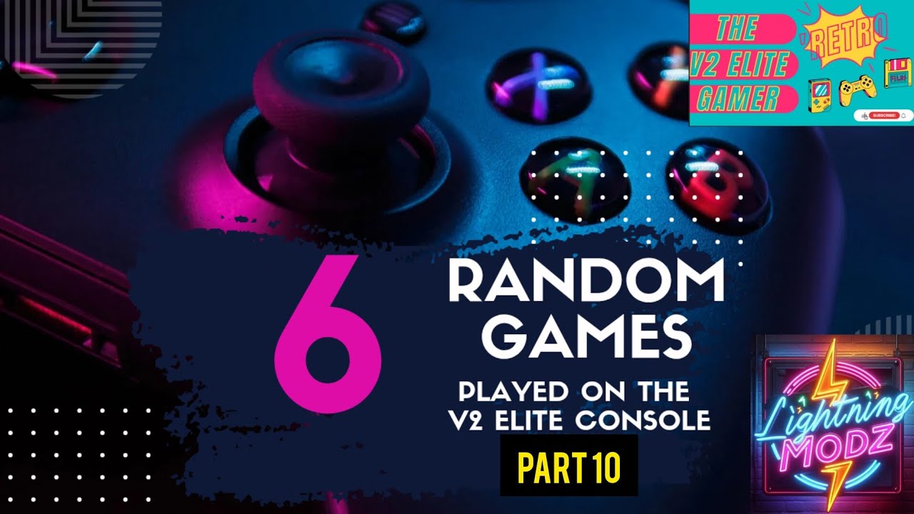 6 Random Games played on the V2 Elite Console Part 10. Games are listed ...