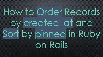 How to Order Records by created_at and Sort by pinned in Ruby on Rails