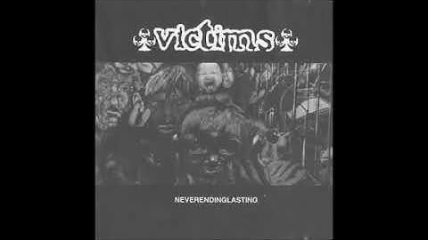 Victims - Neverendinglasting CD/LP 2001 (Full Album)