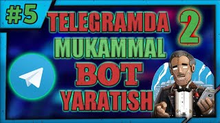 TELEGRAMDA MUKAMMAL BOT YARATISH 2-QISM// MUKAMMAL BOT YARATISH!!!