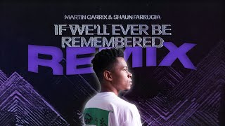 Martin Garrix And Shaun Farrugia - If We'll Ever Be Remembered [JOHLOW FLIP]