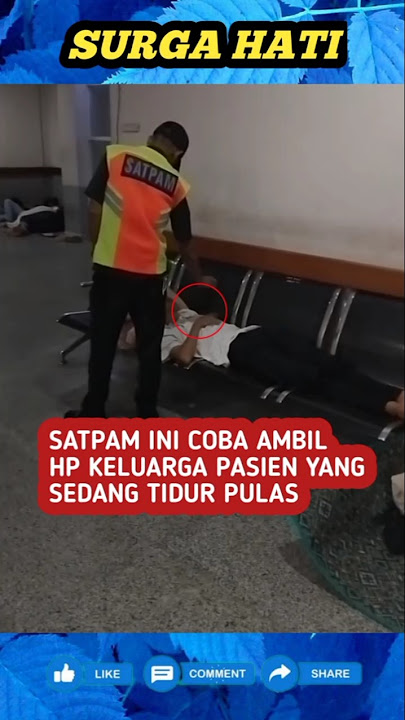 BAPAK SATPAM INI BANTU AMANKAN HP milik salah satu keluarga pasien yang sedang tidur nyenyak.