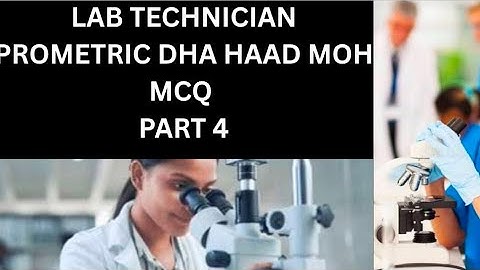 LAB TECHNICIAN PART 4 PROMETRIC DHA HAAD MOH QUESTIONS AND ANSWERS