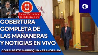 🔴 En vivo Cobertura Completa de las Mañaneras y Noticias en Vivo - Es Ahora AM Alberto Marroquín