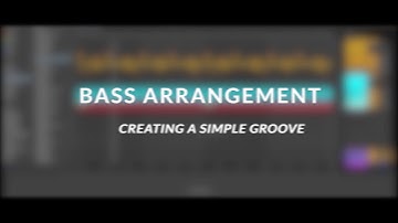 L 33 - Bass Arrangement pt.1 [Creating A Simple Groove] [Patreon Exclusive]