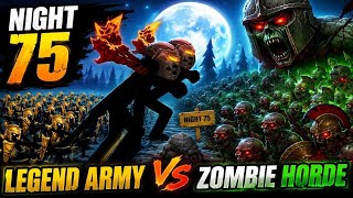 NIGHT 75 SURVIVAL! 😱 Legend Army vs Endless Zombie Horde | Stick War Legacy
