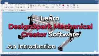 Learn DesignSpark Mechanical Creator Software