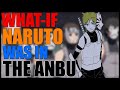 What If Naruto was in the Anbu? Part 2