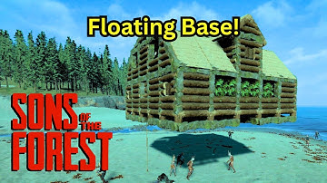 How To Build A Floating Base! - Sons Of The Forest