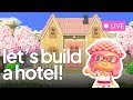 🏨 Decorating My ACNH House as a Hotel! | Live Build 🌸