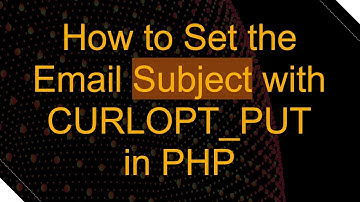 How to Set the Email Subject with CURLOPT_PUT in PHP