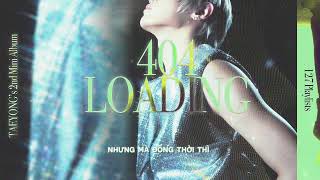 Vietsub | TAEYONG 태용 '404 Loading' | 127 Playlists