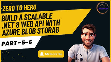 Zero to Hero: Build a Scalable .NET 8 Web API with Azure Blob Storage -Part 5-6