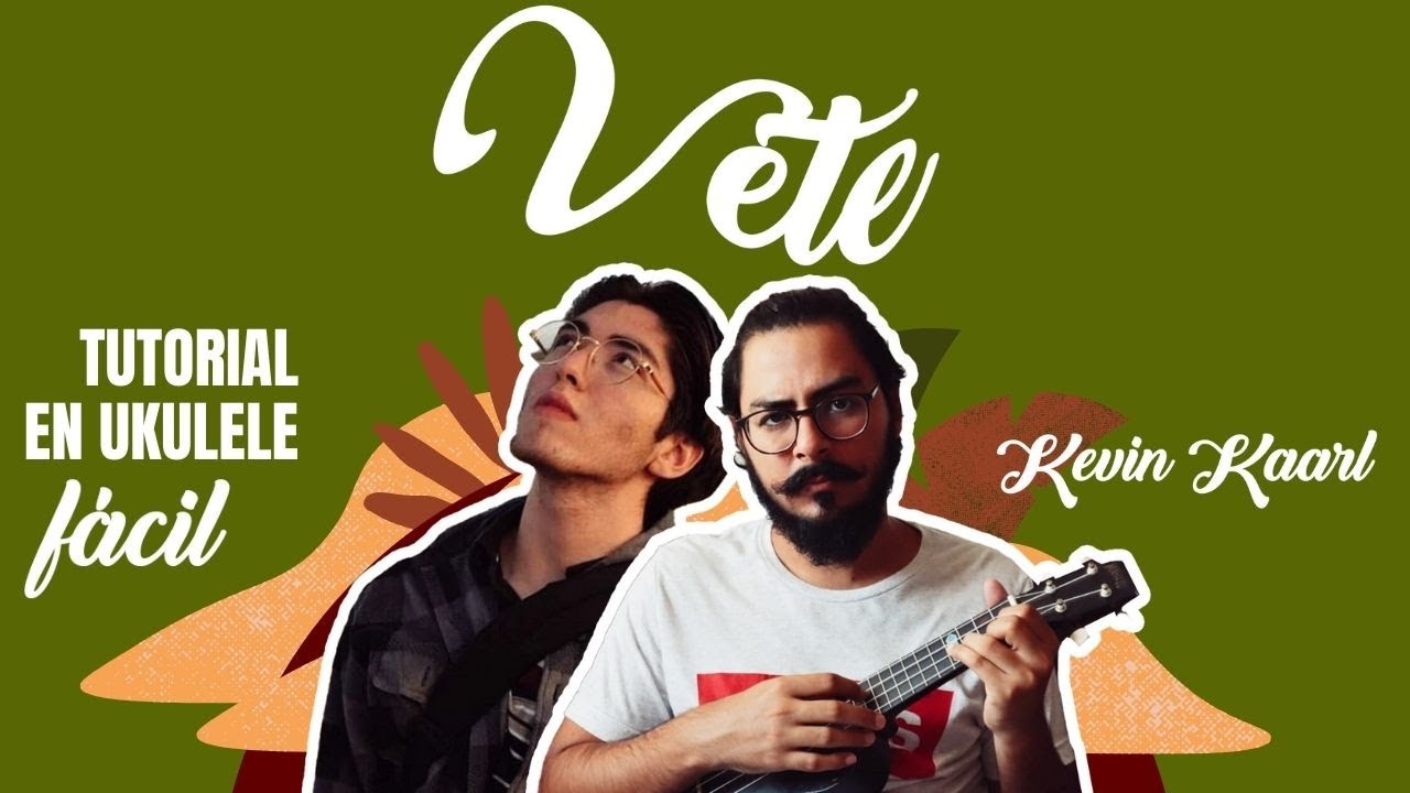 Como tocar - Vete - Kevin Kaarl (Tutorial EXTRA fácil en ukulele) - YouTube