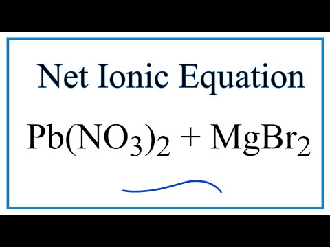 Video How to Write the Net Ionic Equation for Pb(NO3)2 + MgBr2 = PbBr2 + Mg(NO3)2 - youtube