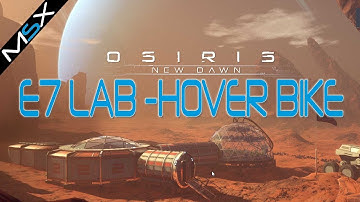 OSIRIS -New Dawn -Letsplay - E7 -LABORATORY -HOVER BIKE! STREAM