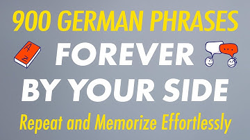 900 German Phrases Forever by Your Side: Repeat and Memorize Effortlessly