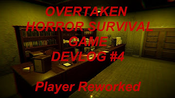 [UNITY] Overtaken Indie FPS Horror Survival Game Devlog #4 | PLAYER AND CAMERA MOVEMENT REWORKED